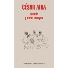 EVASION Y OTROS ENSAYOS ED 2018 - AIRA CESAR