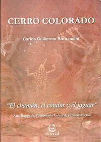 CERRO COLORADO EL CHAMAN EL CONDOR Y EL JAGUAR - BORNANCINI CARLOS GU