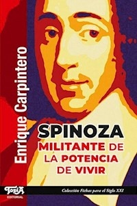 SPINOZA MILITANTE DE LA POTENCIA DE VIVIR - CARPINTERO ENRIQUE