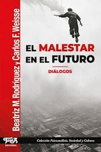 EL MALESTAR EN EL FUTURO DIALOGOS - BEATRIZ RODRIGUEZ CARLOS WEISS