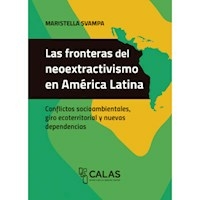 LAS FRONTERAS DEL NEOEXTRACTIVISMO EN AMERICA LATI - SVAMPA MARISTELLA