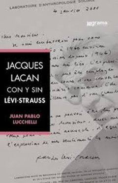JACQUES LACAN CON Y SIN LEVI STRAUSS - LUCCHELLI JUAN PABLO
