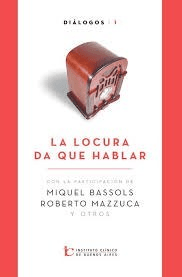 LOCURA DA QUE HABLAR LA DIÁLOGOS 1 - BASSOLS M MAZZUCA R