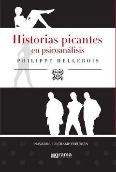 HISTORIAS PICANTES EN PSICOANÁLISIS - HELLEBOIS PHILIPPE