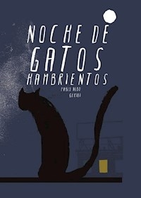 NOCHE DE GATOS HAMBRIENTOS - ALBO P GURIDI R