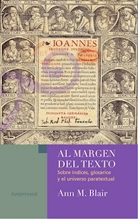 AL MARGEN DEL TEXTO SOBRE INDICES GLOSARIOS Y EL UNIVERSO PARATEXTUAL - ANN BLAIR