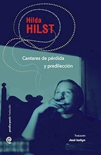 CANTARES DE PERDIDA Y PREDILECCION - HILDA HILST