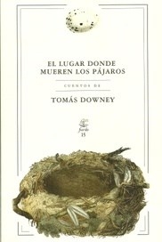 LUGAR DONDE MUEREN LOS PAJAROS - DOWNEY TOMAS