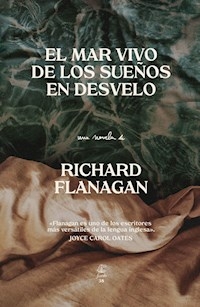 EL MAR VIVO DE LOS SUEÑOS EN DESVELO - FLANAGAN RICHARD