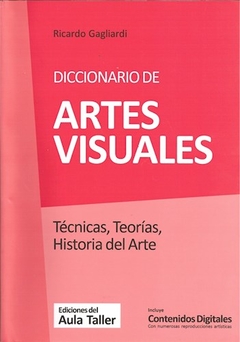 DICC DE ARTES VISUALES TECNICAS TEORIAS HISTORIA D - GAGLIARDI RICARDO