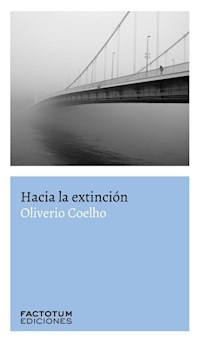 HACIA LA EXTINCION - COELHO OLIVERIO