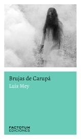 BRUJAS DE CARUPA - MEY LUIS