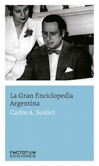 GRAN ENCICLOPEDIA ARGENTINA - SCOLARI CARLOS A