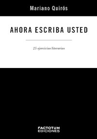 AHORA ESCRIBA USTED 25 EJERCICIOS DE ESCRITURA - QUIROS MARIANO