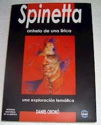 SPINETTA ANHELO DE UNA LIRICA UNA EXPLORACION TEMATICA - ORONO DANIEL