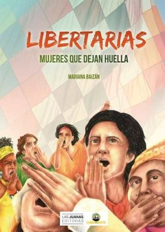 LIBERTARIAS MUJERES QUE DEJAN HUELLA - BAIZAN MARIANA