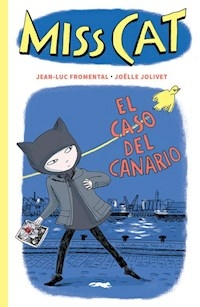 MISS CAT 1 EL CASO DEL CANARIO - FROMENTAL JEAN LUC JOLIVET
