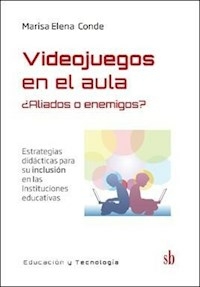 VIDEOJUEGOS EN EL AULA - CONDE MARISA ELENA