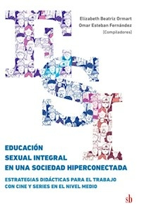 EDUCACION SEXUAL INTEGRAL EN UNA SOCIEDAD HIPERCON - ORMART E FERNANDEZ O COMPILADO