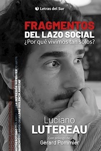 FRAGMENTOS DEL LAZO SOCIAL POR QUE VIVIMOS TAN SOL - LUTEREAU LUCIANO