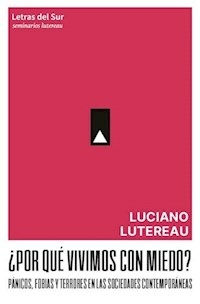 POR QUE VIVIMOS CON MIEDO? - LUCIANO LUTEREAU