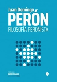 FILOSOFIA PERONISTA - PERON JUAN DOMINGO