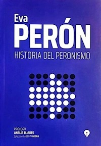HISTORIA DEL PERONISMO - EVA PERON