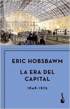 ERA DEL CAPITAL LA 1848 1875 - HOBSBAWM ERIC