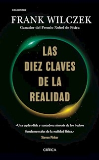 DIEZ CLAVES DE LA REALIDAD - WILCZEK FRANK