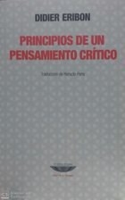 PRINCIPIOS DE UN PENSAMIENTO CRITICO ED2019 TRAD H - ERIBON DIDIER