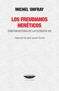 FREUDIANOS HERETICOS CONTRAHISTORIA DE LA FILOSOFI - ONFRAY MICHEL