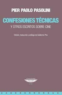 CONFESIONES TECNICAS Y OTROS ESCRITOS SOBRE CINE - PASOLINI PIER PAOLO
