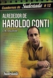 ALREDEDOR DE HAROLDO CONTI - DUIZEIDE JUAN BAUTIS