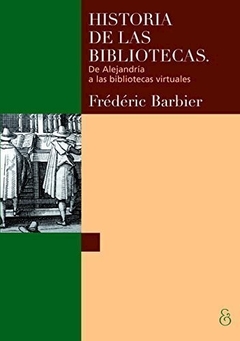 HISTORIA DE LAS BIBLIOTECAS - BARBIER FREDERIC