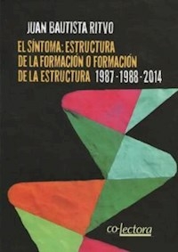 EL SINTOMA ESTRUCTURA DE LA FORMACION O FORMACION - RITVO JUAN B