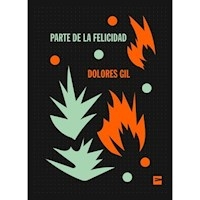 PARTE DE LA FELICIDAD - GIL DOLORES