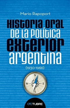 HIST ORAL DE LA POLITICA EXTERIOR ARGENTINA 1930 1 - RAPOPORT MARIO