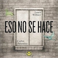 ESO NO SE HACE - WITTNER L JUNOWICZ C