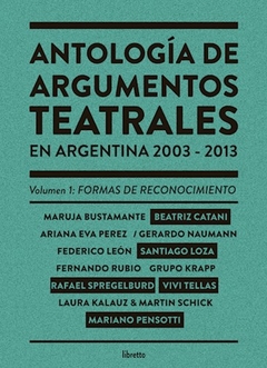 ANTOLOGIA DE ARGUMENTOS TEATRALES 1 - SPREGELBURD R LOZA S