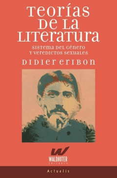 TEORÍAS DE LA LITERATURA SISTEMA DEL GENERO - ERIBON DIDIER