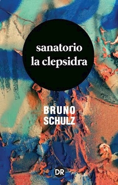 SANATORIO LA CLEPSIDRA - SCHULZ BRUNO