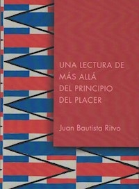 UNA LECTURA DE MAS ALLA DEL PRINCIPIO DE PLACER - RITVO JUAN BAUSTISTA