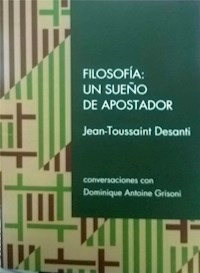 FILOSOFIA UN SUEÑO DE APOSTADOR - DESANTI JEAN TOUSSAINT