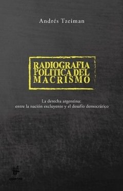 RADIOGRAFÍA POLÍTICA DEL MACRISMO - TZEIMAN ANDRES