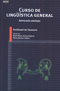 CURSO DE LINGUISTICA GENERAL ANTOLOGIA ANOTADA EDI - DE SAUSSURE FERDINAND