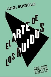 EL ARTE DE LOS RUIDOS SEGUNDA EDICION - LUIGI RUSSOLO