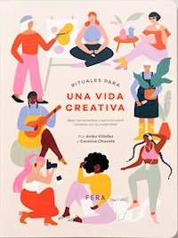 RITUALES PARA UNA VIDA CREATIVA - VILLALBA ANIKO CHAVATE CAROLIN