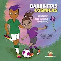 BARRILETAS COSMICAS HISTORIA DEL FUTBOL FEMENINO - PUJOL AYELEN FERRER RO