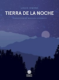 TIERRA DE LA NOCHE - LOUIS OWENS
