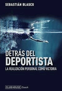 DETRAS DEL DEPORTISTA - SEBASTIAN BLANCO